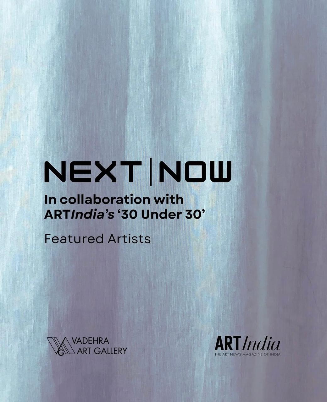 Next | Now | ArtIndia's 30 Under 30